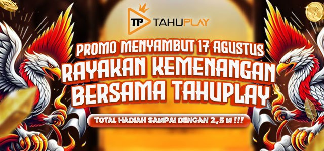RAYAKAN HARI KEMERDEKAAN BERSAMA TAHUPLAY