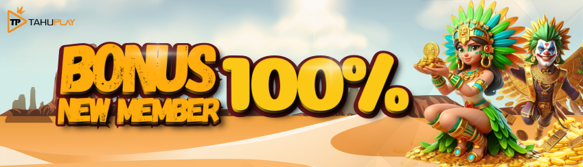BONUS NEW MEMBER 100% TAHUPLAY