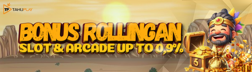 BONUS ROLLINGAN SLOT & ARCADE TAHUPLAY SETIAP HARI SENIN