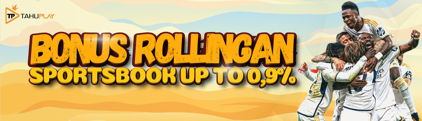 BONUS ROLLINGAN SPORTSBOOK TAHUPLAY SETIAP HARI SENIN